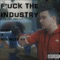 Fuck the Industry (feat. Mckinley Ave) - Hesh lyrics