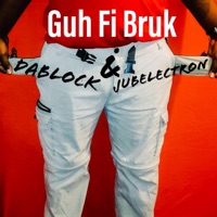 Guh Fi Bruk (feat. Jubelectron) - Single - Dablock