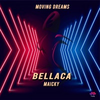 Bellaca (feat. Maicky) - Single - Moving Dreams