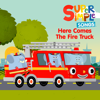 Here Comes the Fire Truck - Super Simple Songs