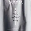 SOMMA - I Don't Wanna Know (feat. Brenda Mullen)