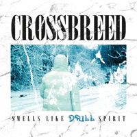 Smells Like Drill Spirit - Single - CrossBreed