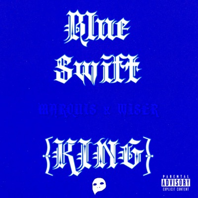 Blue Swift (KING) [feat. Prince Wiser] - Single