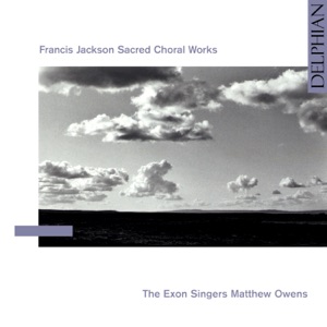 Francis Jackson: Sacred Choral Works