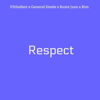 Respect (feat. General Steele, Ruste Juxx & Rim) - Single - VStheBest215
