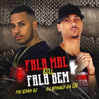 Fala Mal ou Fala Bem - Single - Dj Ronald Da Tijuca & Mc Ryan Rj