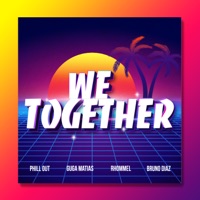 We Together - Single - Phill Out, Guga Matias, Rhommel & Bruno Díaz