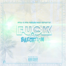 F**k a Baecation Drego, Beno, Bandgang Masoe & Babyface Ray