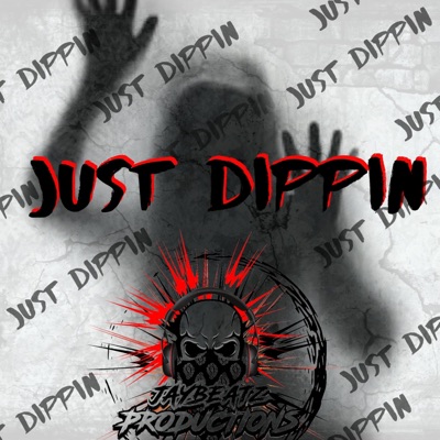 Just Dippin' - Single