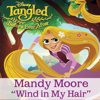 Wind in My Hair (From "Tangled: Before Ever After") - Rapunzel