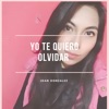 Yo Te Quiero Olvidar - Single