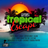Tropical Escape Riddim - Various Artists