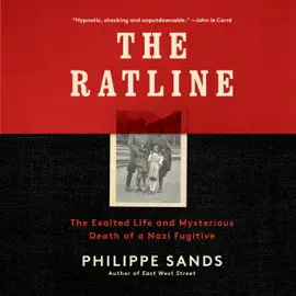The Ratline: The Exalted Life and Mysterious Death of a Nazi Fugitive (Unabridged)