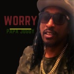 Papa Juggy - Worry