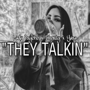 They Talkin' (feat. Shorty & Yasa) - Single