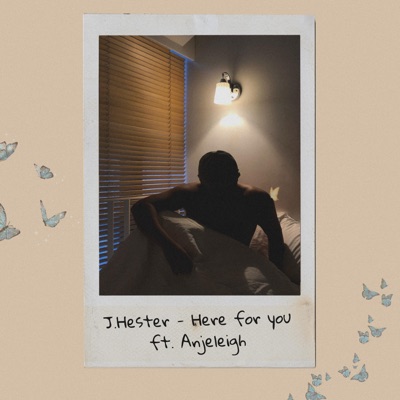 Here For You (feat. J.Hester & Anjeleigh) - Single