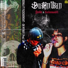 On My Way (feat. Benka) Fucksnowshit