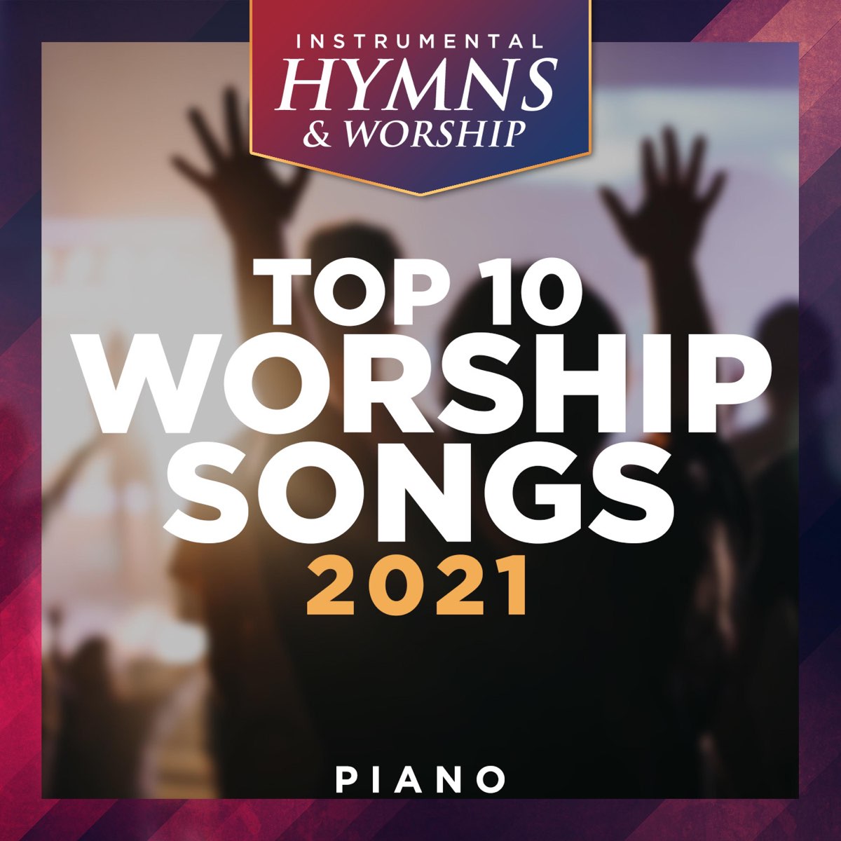 ‎2021 Top 10 Worship Songs Album by Instrumental Hymns and Worship