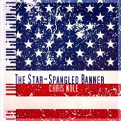 Chris Nole - The Star-Spangled Banner