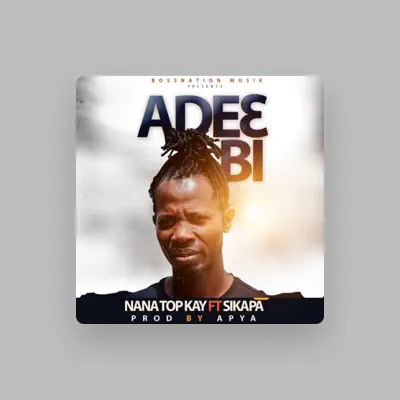 Listen to Nana Top Kay, watch music videos, read bio, see tour dates & more!