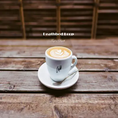 Écouter Deathbed Loop - Single par Taylor Smith