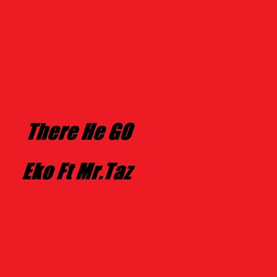 There He Go (feat. Mr. Taz) - Single