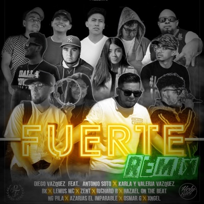 Fuerte Remix (feat. Antonio Soto, Ng Pila, Lemus Mc, Hazael On The Beat, Azarias El Imparable, BK, Karla Vazquez, Valeria Vazquez, Richard B, Zent Jimenez, Xngel, Osmar G & Los Del Kingdom) [Remix] - Single