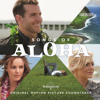 Songs of Aloha (Original Motion Picture Soundtrack) - Various Artists