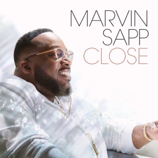Marvin Sapp Close