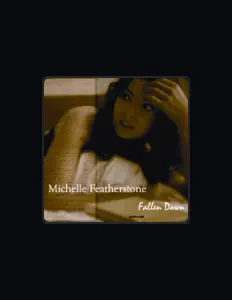 Listen to Michelle Featherstone, watch music videos, read bio, see tour dates & more!