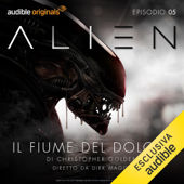 Alien - Il fiume del dolore 5 - Christopher Golden & Dirk Maggs