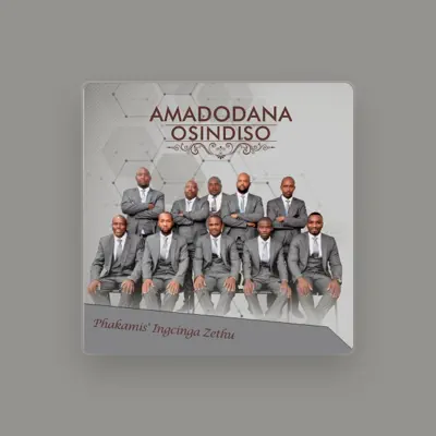 Listen to Amadodana Osindiso, watch music videos, read bio, see tour dates & more!