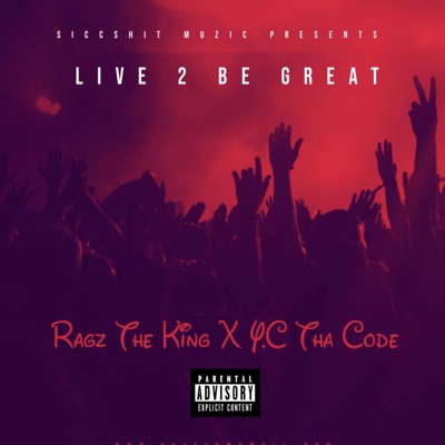 Live 2 Be Great (feat. Ragz the King) - Single