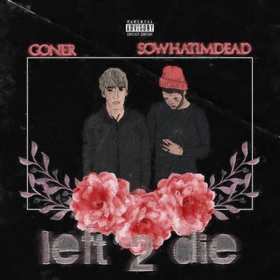 Left 2 Die (feat. Sowhatimdead) - Single