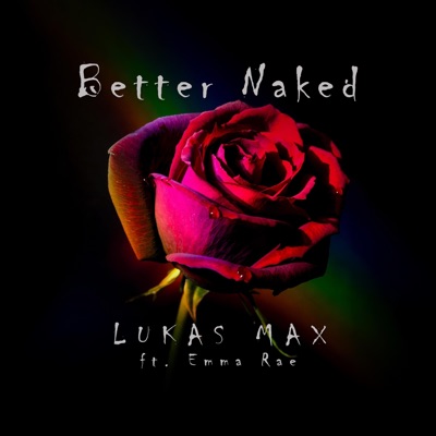 Better Naked (feat. Emma Rae) - Single