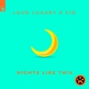Loud Luxury & Ryan Shepherd - Nights Like This