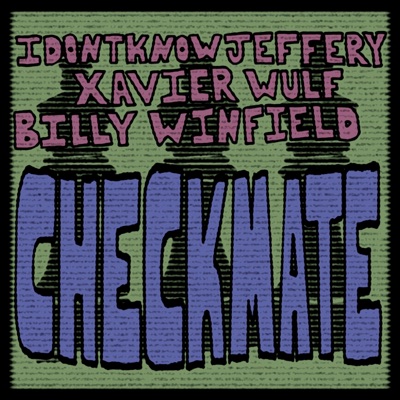 CHECKMATE (feat. Idontknowjeffery & Xavier Wulf) - Single
