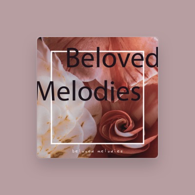 Listen to Beloved Melodies, watch music videos, read bio, see tour dates & more!