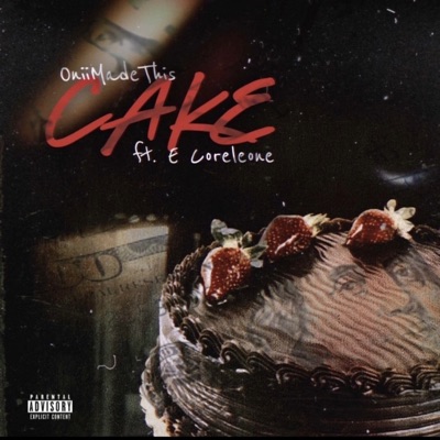 CAKE (feat. OniiMadeThis) - Single