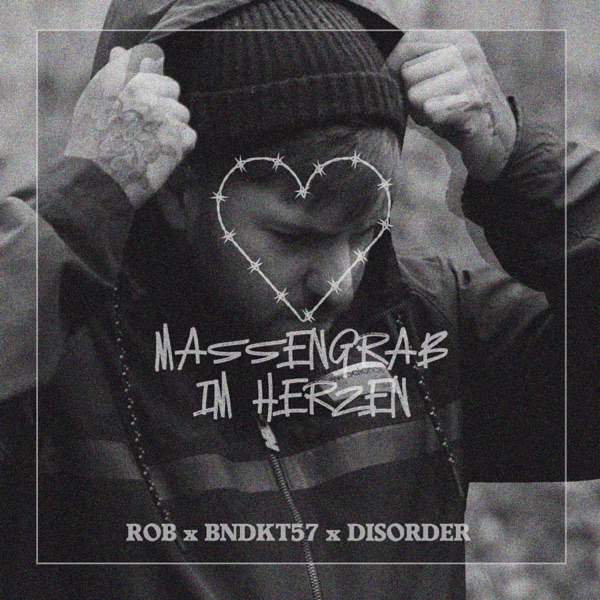 Massengrab im Herzen - Single - Rob, BNDKT57 & Disorder