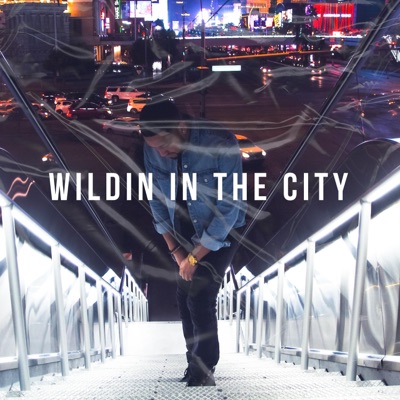 Wildin' In the City (Radio Edit) [Radio Edit] - Single