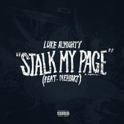 Stalk My Page (feat. Dieheart) - Single