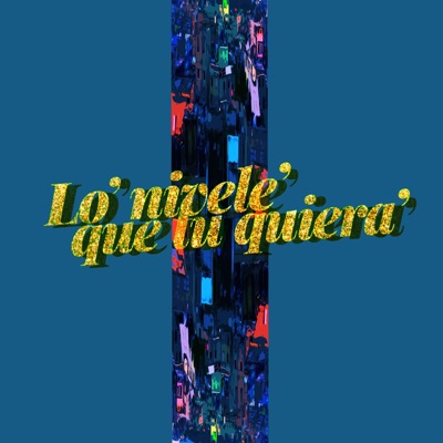 Lo’ nivele que tu quiera (feat. Star Music, mediopicky, Ángel Pa, Chiky La Paca, J Play & Mr Kutukuh) - Single