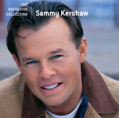 The Definitive Collection: Sammy Kershaw