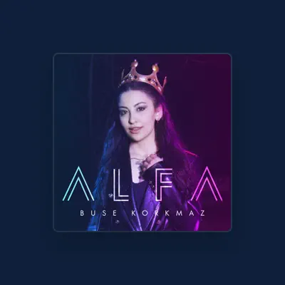Listen to BUSE KORKMAZ, watch music videos, read bio, see tour dates & more!