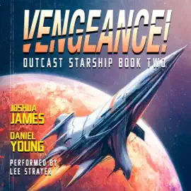 Vengeance!: Outcast Starship, Book 2 (Unabridged)