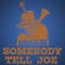 Intermezzo II - Somebody Tell Joe lyrics