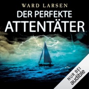 Der perfekte Attentäter - Ward Larsen