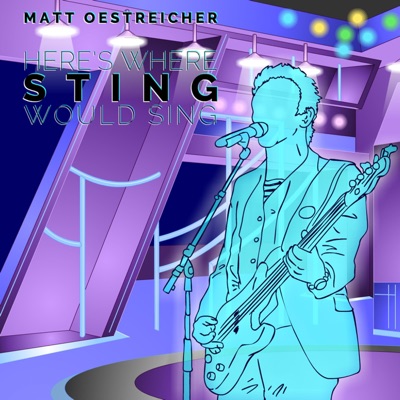 Here's Where Sting Would Sing - Single
