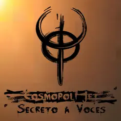Secreto a Voces - Single - Cosmopoli Jet Secreto a Voces - Single - Cosmopoli Jet